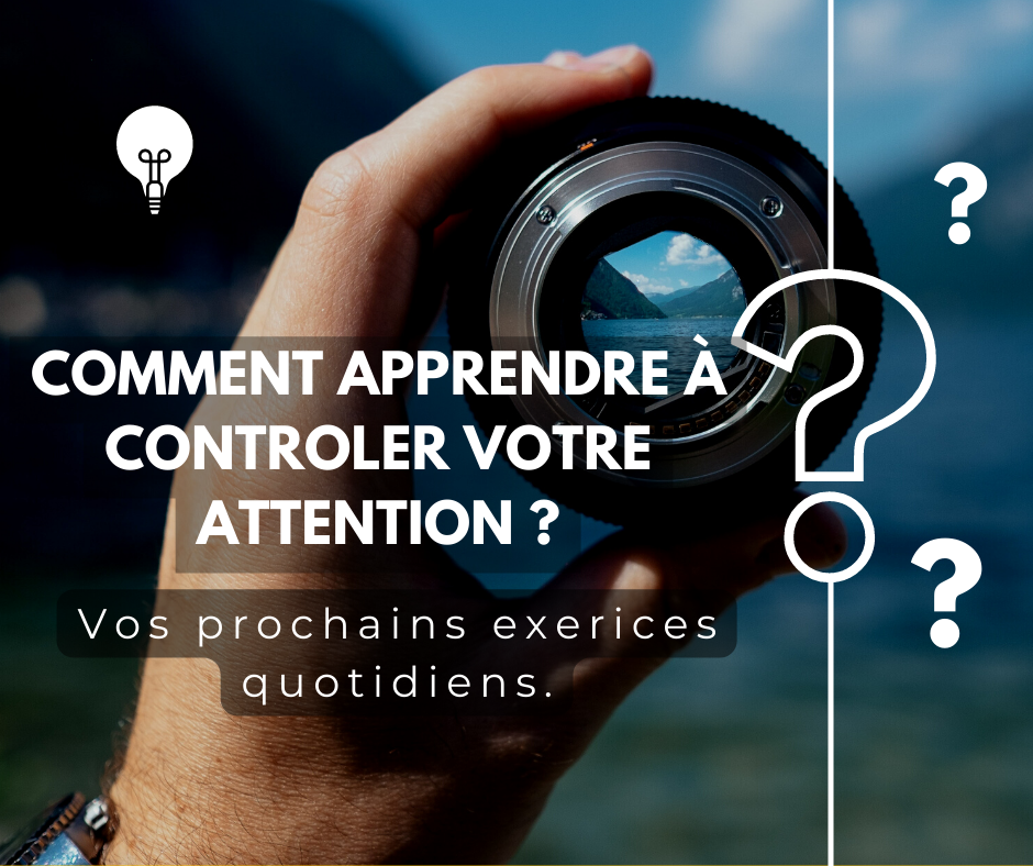 Comment apprendre à contrôler son attention